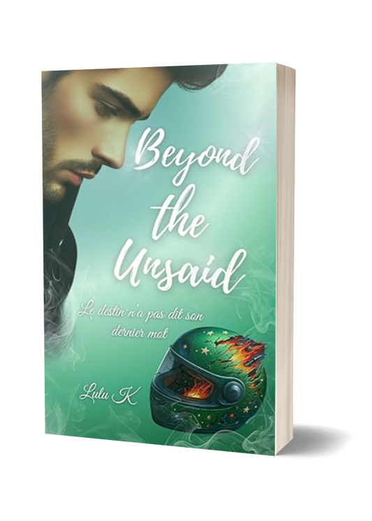 Beyond the Unsaid: Le destin n'a pas dit son dernier mot - Tome 2