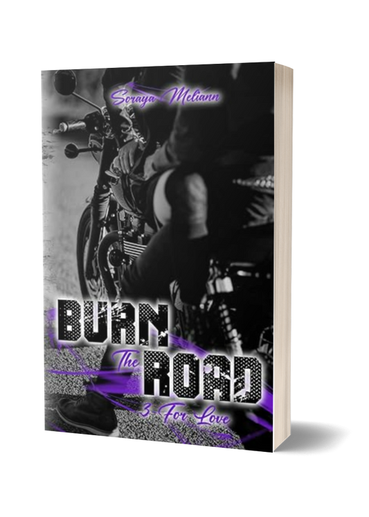 BURN the ROAD : For love - T3
